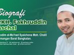 Biografi RKH. Fakhruddin Aschal